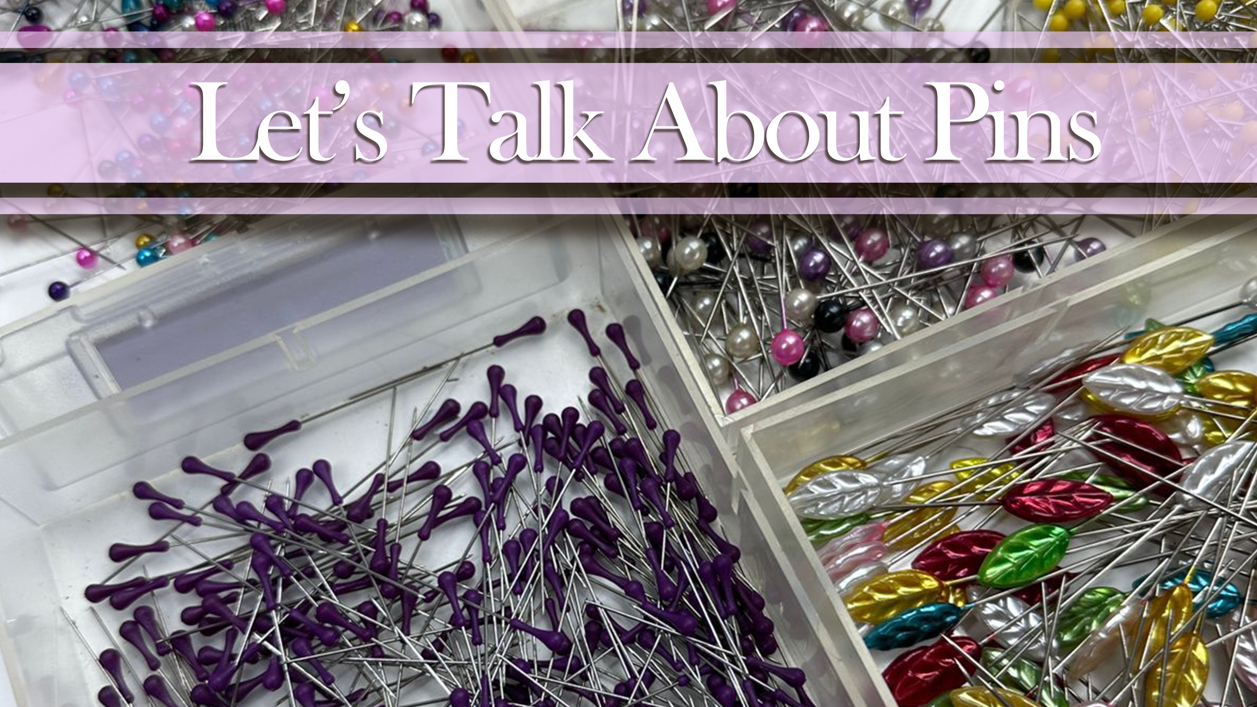 ~ Let's talk about pins ~